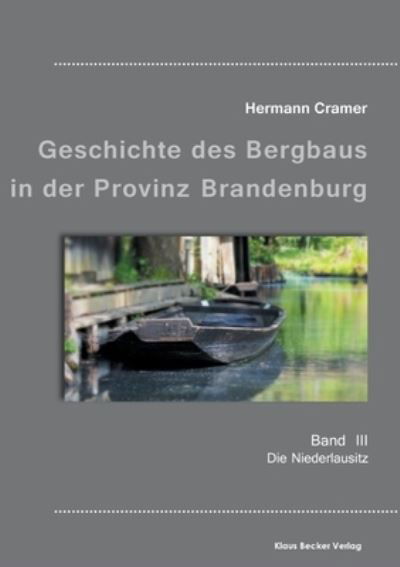 Cover for Hermann Cramer · Beitrage zur Geschichte des Bergbaus in der Provinz Brandenburg, Band III (Paperback Book) (2021)