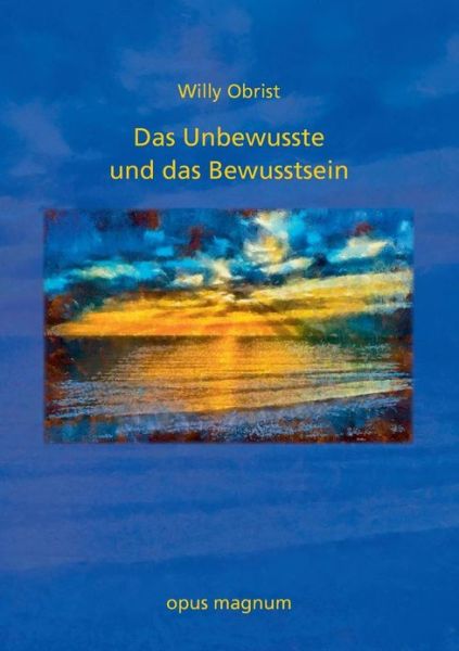 Cover for Willy Obrist · Das Unbewusste Und Das Bewusstsein (Paperback Book) [German edition] (2013)