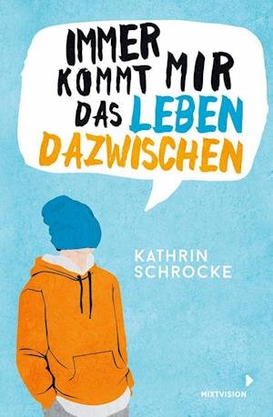 Cover for Kathrin Schrocke · Immer kommt mir das Leben dazwischen (Paperback Bog) (2021)