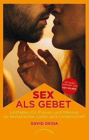 Cover for David Deida · Sex als Gebet (Paperback Book) (2021)