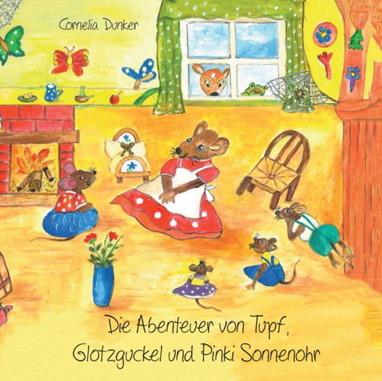 Die Abenteuer von Tupf, Glotzguckel und Pinki Sonnenohr - Cornelia Dunker - Libros - Papierfresserchens Mtm-Verlag - 9783960744771 - 27 de mayo de 2021