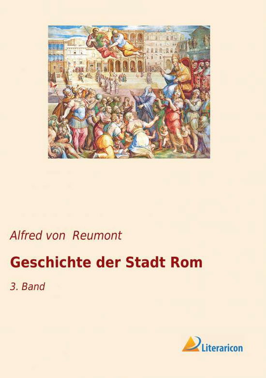 Cover for Reumont · Geschichte der Stadt Rom (Book)