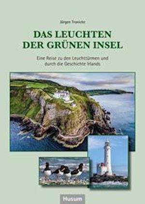 Cover for Jürgen Tronicke · Das Leuchten der Grünen Insel (Hardcover Book) (2022)