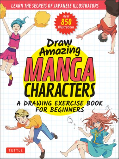 Cover for Akariko · Draw Amazing Manga Characters: A Drawing Exercise Book for Beginners - Learn the Secrets of Japanese Illustrators (Learn 81 Poses; Over 850 illustrations) (Paperback Book) (2022)