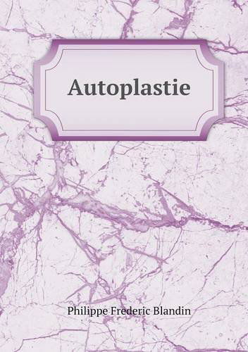 Cover for Philippe Frederic Blandin · Autoplastie (Paperback Book) [French edition] (2014)