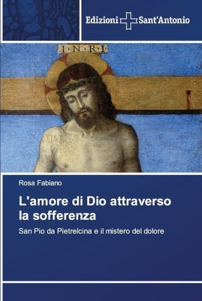 Cover for Rosa Fabiano · L'amore di Dio attraverso la sofferenza (Paperback Book) (2020)