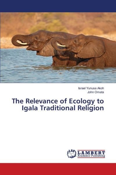 Cover for Akoh · The Relevance of Ecology to Igala (Bok) (2020)