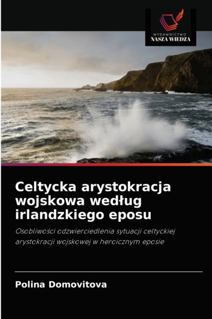 Cover for Polina Domovitova · Celtycka arystokracja wojskowa wedlug irlandzkiego eposu (Paperback Book) (2021)