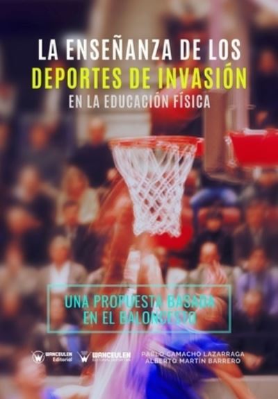 Cover for Alberto Martin Barrero · La Ensenanza de los Deportes de Invasion en la Educacion Fisica (Paperback Book) (2019)