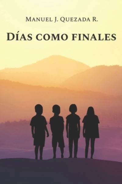 Cover for Manuel J Quezada R · Dias como finales (Paperback Book) (2020)