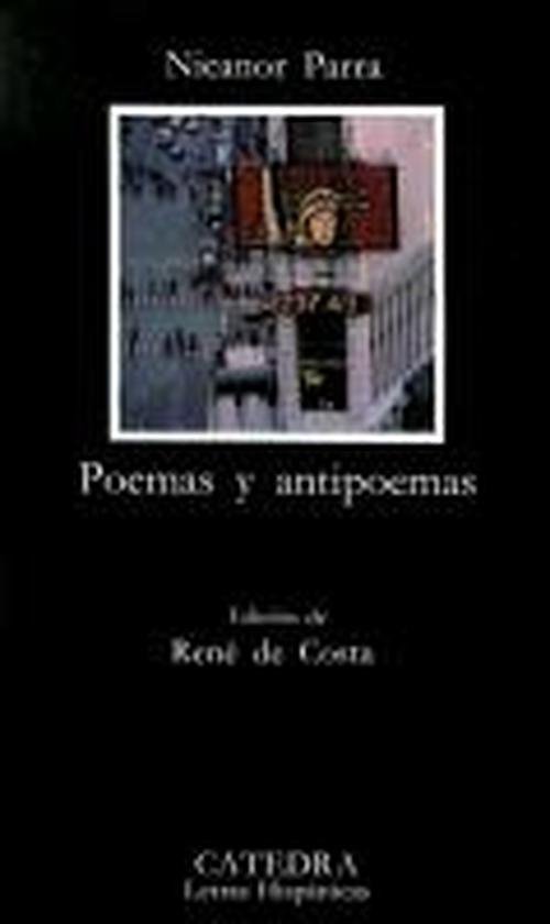 Poemas y Antipoemas (Poemas Y Antipoemas) - Parra - Bøger - Ediciones Catedra, S.A. - 9788437607771 - 1988