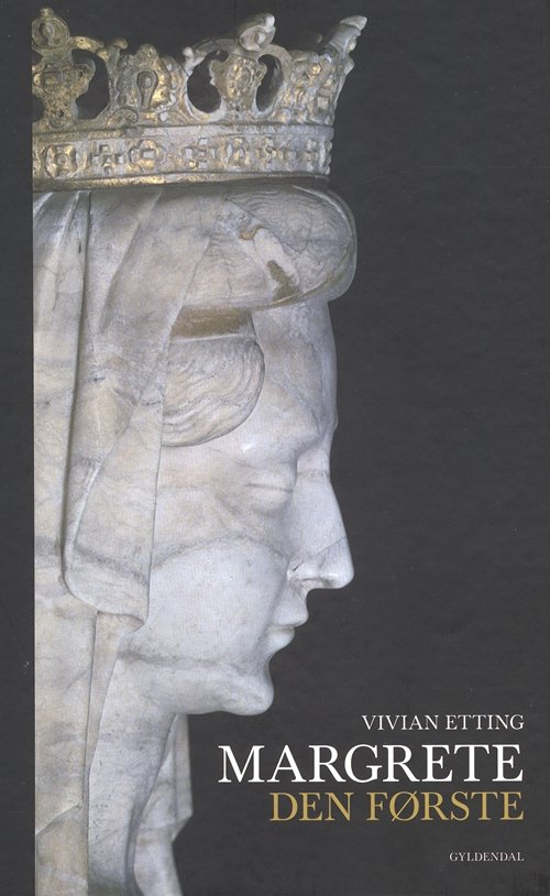 Cover for Vivian Etting · Margrete den første (Innbunden bok) [3. utgave] (2009)