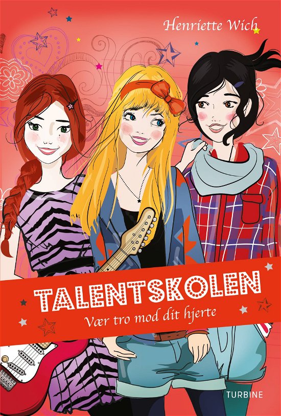 Cover for Henriette Wich · Talentskolen 3 – Vær tro mod dit hjerte (Hardcover Book) [1er édition] (2018)