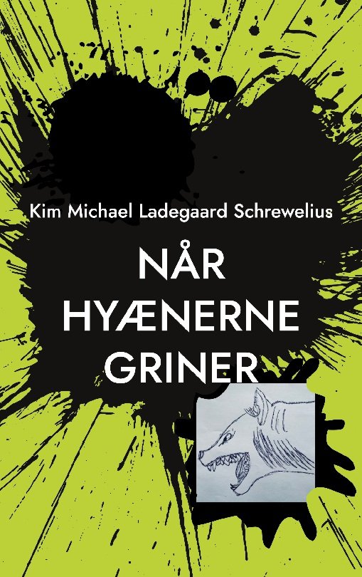 Cover for Kim Michael Ladegaard Schrewelius · Når Hyænerne Griner (Paperback Book) [1er édition] (2023)