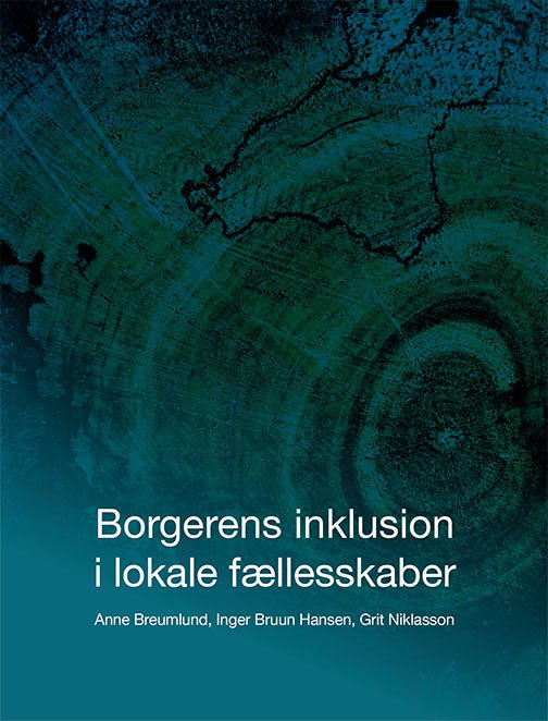 Borgerens inklusion i lokale fællesskaber - Anne Breumlund, Inger Bruun Hansen, Grit Niklasson - Kirjat - Aalborg Universitetsforlag - 9788771125771 - keskiviikko 14. syyskuuta 2016