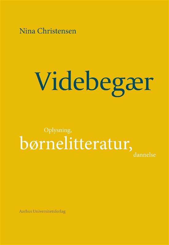 Videbegær - Nina Christensen - Livros - Aarhus Universitetsforlag - 9788771240771 - 17 de agosto de 2012