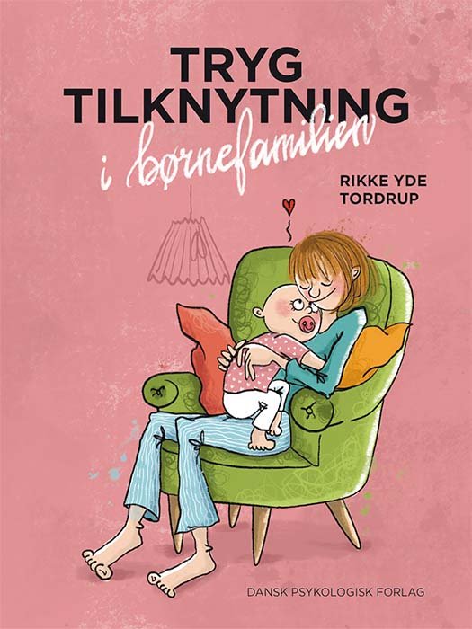 Cover for Rikke Yde Tordrup · Tryg tilknytning i børnefamilien (Poketbok) [1:a utgåva] (2021)