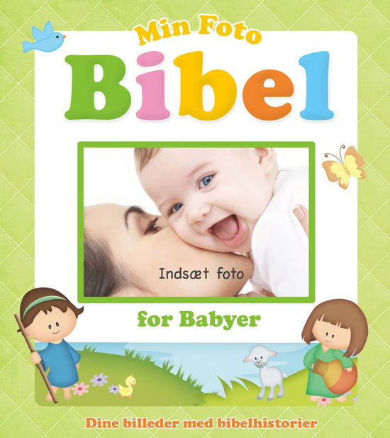 Min fotobibel for babyer - Jacob Vium-Olesen - Books - Forlaget Scandinavia - 9788772032771 - March 1, 2023