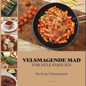 Velsmagende mad for hele familien - Bo Stray Christiansen - Bøker - Forlaget mellemgaard - 9788775750771 - 22. november 2021