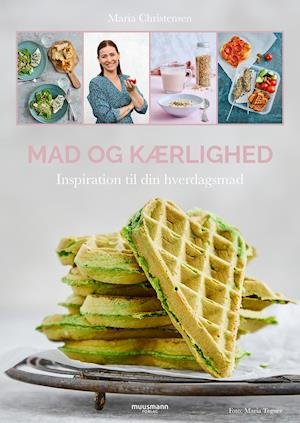 Mad og kærlighed - Maria Christensen - Bøger - Muusmann Forlag - 9788793679771 - 8. november 2019