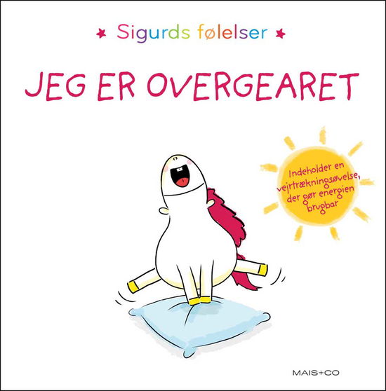 Sigurds følelser: Sigurds følelser: Jeg er overgearet - Aurélie Chien Chow Chine - Bøger - Mais & Co. - 9788793723771 - 15. marts 2022