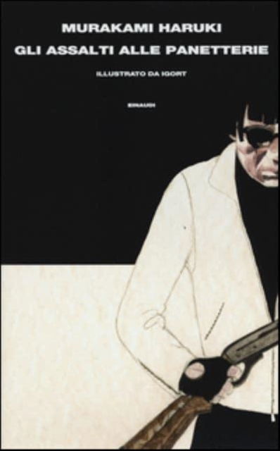 Cover for Haruki Murakami · Gli assalti alle panetterie (Hardcover Book) (2016)