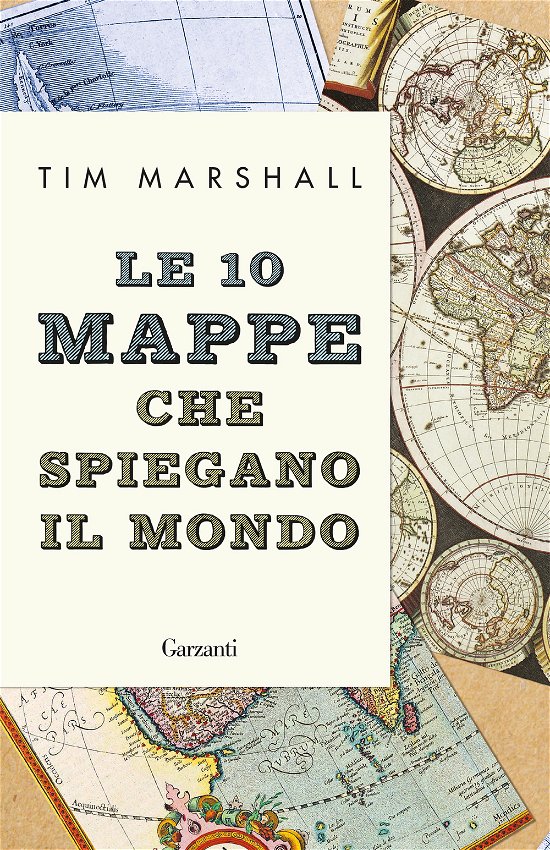 Cover for Tim Marshall · Le 10 Mappe Che Spiegano Il Mondo (Bog)