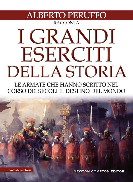 Cover for Alberto Peruffo · I Grandi Eserciti Della Storia. Le Armate Che Hanno Scritto Nel Corso Dei Secoli Il Destino Del Mondo (Buch)