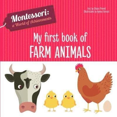 Cover for Chiara Piroddi · My First Book of Farm Animals: Montessori: A World of Achievements - Montessori: Touch and Feel (Innbunden bok) (2023)