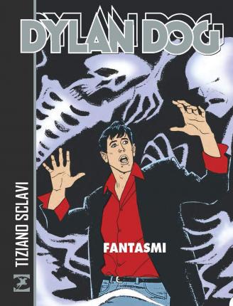 Cover for Tiziano Sclavi · Dylan Dog. Fantasmi (Book)