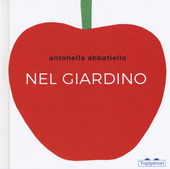 Cover for Antonella Abbatiello · Nel Giardino. Ediz. A Colori (Book)