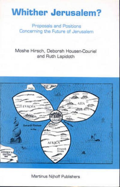 Whither Jerusalem?: Proposals and Petitions Concerning the Future of Jerusalem (Publication of the Jerusalem Institute for Israel Studies) - Ruth Lapidoth - Libros - Springer - 9789041100771 - 1 de junio de 1995