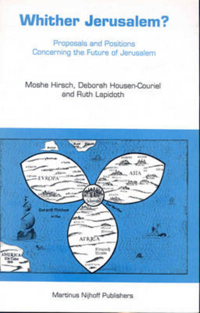 Whither Jerusalem?: Proposals and Petitions Concerning the Future of Jerusalem (Publication of the Jerusalem Institute for Israel Studies) - Ruth Lapidoth - Bøger - Springer - 9789041100771 - 1. juni 1995