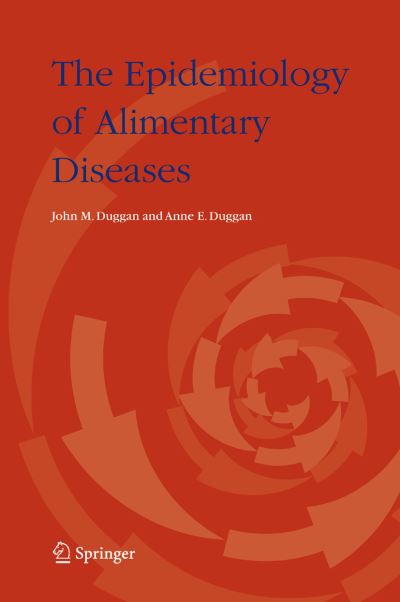 Cover for John M. Duggan · The Epidemiology of Alimentary Diseases (Paperback Book) [Softcover reprint of hardcover 1st ed. 2006 edition] (2010)