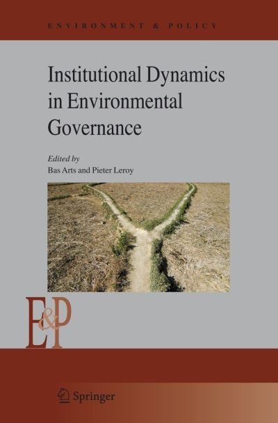 Cover for Bas Arts · Institutional Dynamics in Environmental Governance - Environment &amp; Policy (Paperback Bog) [Softcover reprint of hardcover 1st ed. 2006 edition] (2010)