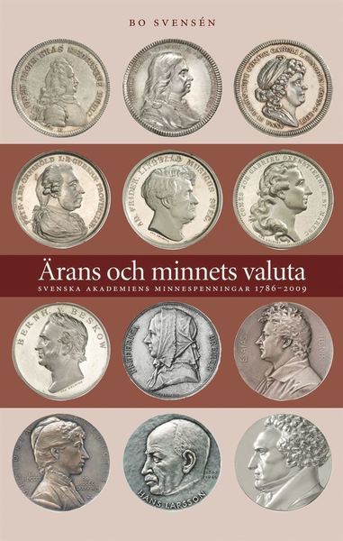 Cover for Svensén Bo · Ärans och minnets valuta : Svenska Akademiens minnespenningar 1786-2009 (Inbunden Bok) (2010)