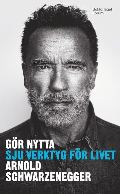 Cover for Arnold Schwarzenegger · Gör nytta : Sju verktyg för livet (Paperback Bog) (2024)