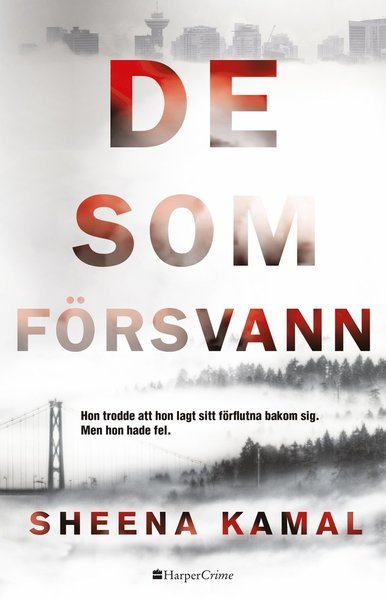 De som försvann - Sheena Kamal - Bøger - HarperCollins Nordic - 9789150930771 - 16. januar 2018