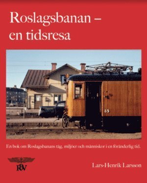 Cover for Lars-Henrik Larsson · Roslagsbanan : en tidsresa (Bound Book) (2021)