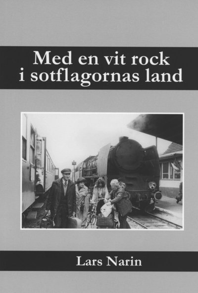 Cover for Lars Narin · Med en vit rock i sotflagornas land (Book) (2023)