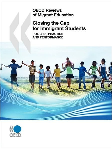 Cover for Oecd Ocde · Oecd Reviews of Migrant Education Closing the Gap for Immigrant Students:  Policies, Practice and Performance (Pocketbok) (2010)