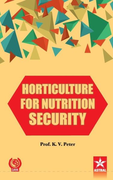 Horticulture for Nutrition Security - K V Peter - Libros - Daya Pub. House - 9789351306771 - 2015