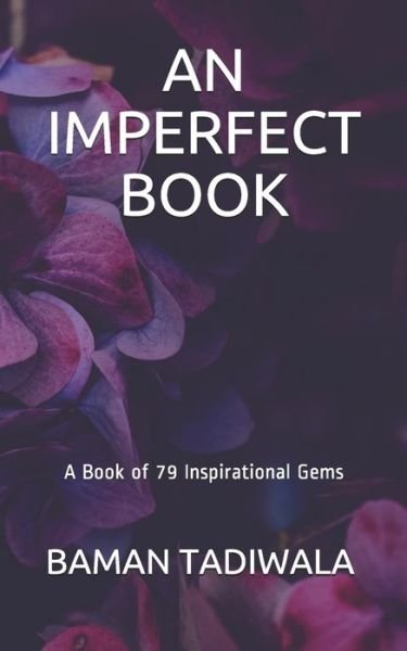 An Imperfect Book - Baman Tadiwala - Books - Imperfect Book: A Book of 79 Inspiration - 9789353216771 - October 22, 2018