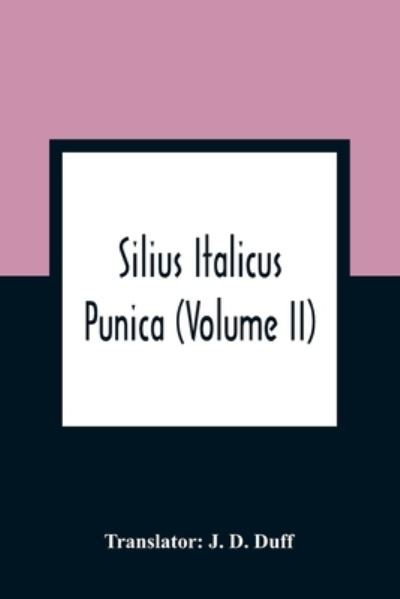 Cover for J D Duff · Silius Italicus; Punica (Volume Ii) (Paperback Book) (2021)