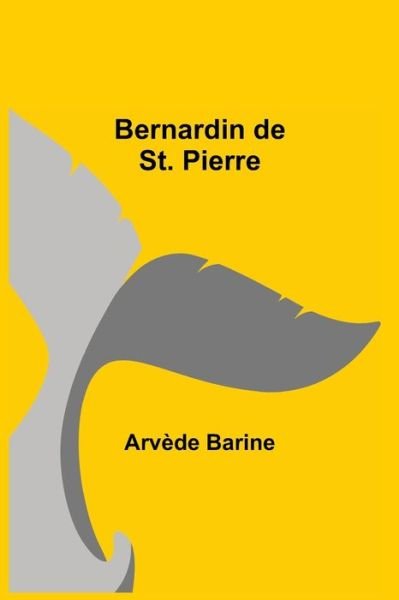 Cover for Arvède Barine · Bernardin De St. Pierre (Paperback Book) (2021)