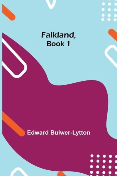Cover for Edward Bulwer-Lytton · Falkland, Book 1 (Paperback Book) (2021)