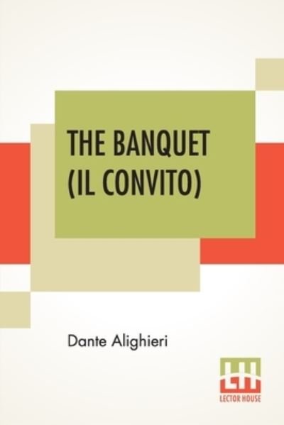Cover for Dante Alighieri · The Banquet (Il Convito): Translated By Elizabeth Price Sayer With An Introduction By Henry Morely (Pocketbok) (2020)