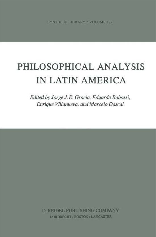 J J Gracia · Philosophical Analysis in Latin America - Synthese Library (Paperback Book) [Softcover reprint of the original 1st ed. 1984 edition] (2011)
