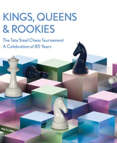 Cover for Erwin L'ami · Kings, Queens and Rookies: Celebrating 85 Years of the Tata Steel Chess Tournament (Hardcover Book) (2023)