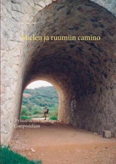 Cover for Luoma · Mielen ja ruumiin camino (Buch) (2018)